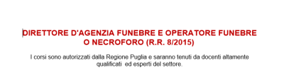 DIRETTORE D'AGENZIA FUNEBRE E OPERATORE FUNEBRE O NECROFORO (R.R. 8/2015) 